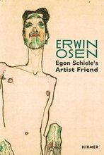 Erwin Osen: Egon Schiele's Artist Friend