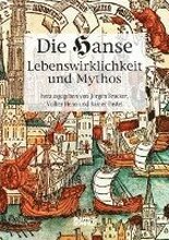 Die Hanse. Lebenswirklichkeit und Mythos