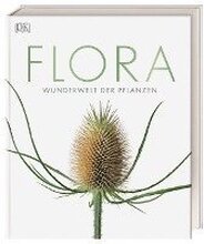 Flora - Wunderwelt der Pflanzen