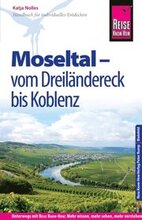 Reise Know-How ReisefÃ¼hrer Moseltal ? vom DreilÃ¿ndereck bis Koblenz