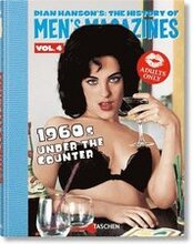Dian Hansons: The History of Mens Magazines. Vol. 4: 1960s Under the Counter