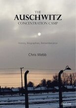 The Auschwitz Concentration Camp History, Biographies, Remembrance