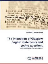 The Intonation of Glasgow English Statements and Yes/No Questions