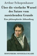 ber die vierfache Wurzel des Satzes vom zureichenden Grunde