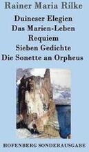 Duineser Elegien / Das Marien-Leben / Requiem / Sieben Gedichte / Die Sonette an Orpheus