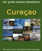 Der grosse Outdoor-Reisefuhrer Curacao