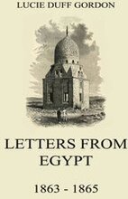 Letters From Egypt, 1863 - 1865