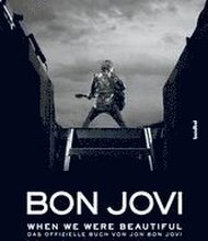 Bon Jovi - When we were beautiful