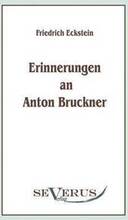 Erinnerungen an Anton Bruckner