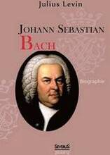 Johann Sebastian Bach. Biographie