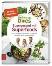 Die Ernährungs-Docs - Supergesund mit Superfoods