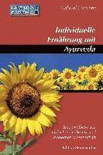 Bewußt essen 1. Individuelle Ernährung mit Ayurveda