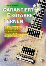 Garantiert E-Gitarre Lernen: Solo- Und Rhythmus-Gitarre Spielerisch Leicht Lernen Ohne Vorkenntnisse. Für Anfänger Und Wiedereinsteiger. Mit Intern