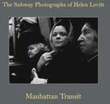 Helen Levitt: Manhattan Transit