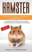 HAMSTER - Alles uber Goldhamster, Zwerghamster, Teddyhamster und Co.