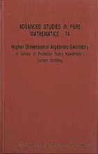 Higher Dimensional Algebraic Geometry: In Honour Of Professor Yujiro Kawamata's Sixtieth Birthday