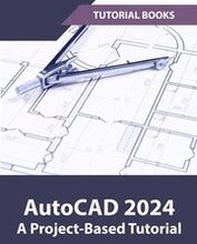 AutoCAD 2024 A Project-Based Tutorial