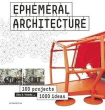 Ephemeral Architecture: 1000 Tips By 100 Architects