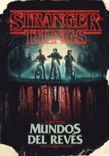 Stranger Things. Mundos Al Revés / Stranger Things: Worlds Turned Upside Down