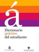 Diccionario Práctico del Estudiante / Practical Dictionary for Students: Diccionario Español