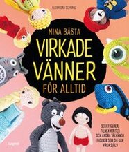 Mina bästa virkade vänner för alltid : seriefigurer, filmfavoriter och andra välkända figurer som du kan virka själv