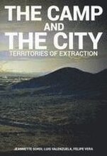 Camp and the City: Territories of Extraction