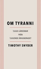 Om tyranni : tjugo lärdomar från det tjugonde århundradet