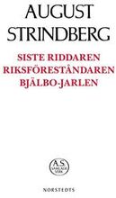 Siste Riddaren ; Riksföreståndaren ; Bjälbo-Jarlen