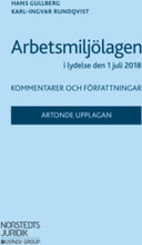 Arbetsmiljölagen i lydelse den 1 juli 2018 : kommentarer och författningar