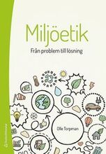 Miljöetik : från problem till lösning