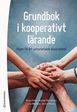 Grundbok i kooperativt lärande : vägen till det samarbetande klassrummet