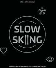 Slow skiing - närvaro och medvetenhet för större upplevelse