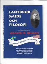 Lantbruk, smide och filosofi : skildringar ur en svensk immigrants liv i Amerika