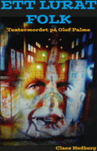 Ett lurat folk : teatermordet på Olof Palme