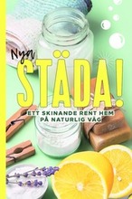 Nya Städa! : ett skinande rent hem på naturlig väg