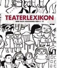 Teaterlexikon : Scenfenomen på 2000-talet från a-ö