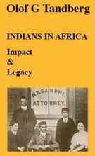 Indians in Africa : impact & legacy : the Indian diaspora in Africa 1500 BC - 2010 AC