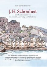 J. H. Schönheit : ett sällsamt människoöde i stormaktstidens Sverige och Västerbotten