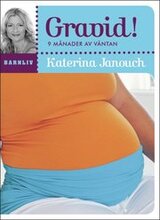 Gravid! : 9 månader av väntan