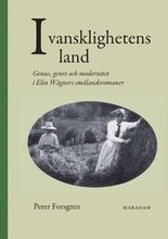 I vansklighetens land : genus, genre och modernitet i Elin Wägners smålandsromaner