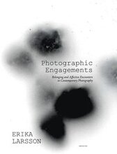 Photographic Engagements : Belonging and Affective Encounters in Contempora
