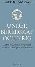Under beredskap och krig : nation, kön, främlingskap och våld hos svenska kvinnliga 1940-talsförfattare