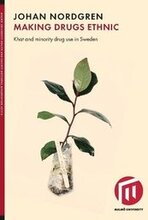Making drugs ethnic : khat and minority drug use in Sweden