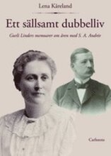 Ett sällsamt dubbelliv : Gurli Linders memoarer om åren med S. A. Andrée