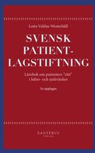 Svensk patientlagstiftning : lärobok om patienters "rätt" i hälso- och sjukvården