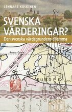 Svenska värderingar? : den svenska värdegrundens dilemma