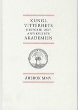 Kungl. Vitterhets historie och antikvitets akademien årsbok. 2005
