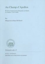 Au Champ d'Apollon : écrits d'expression française produits en Suède (1550-2006)
