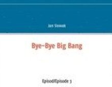 Bye-Bye Big Bang, Episod/Episode 3