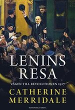 Lenins resa. Vägen till revolutionen 1917